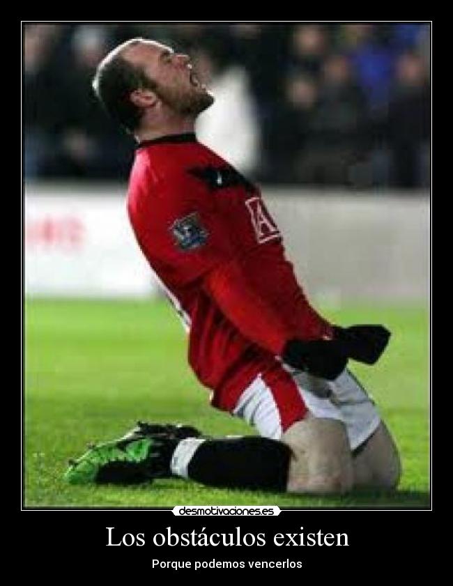 Los obstáculos existen - Porque podemos vencerlos