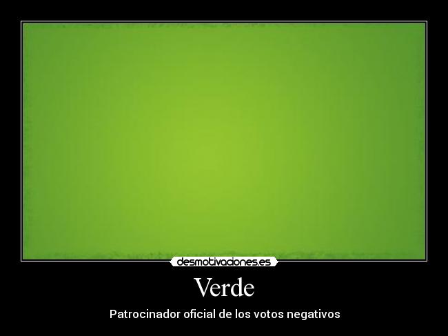 Verde - Patrocinador oficial de los votos negativos