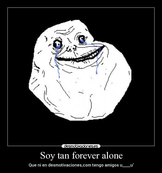 carteles forever alone desmotivaciones