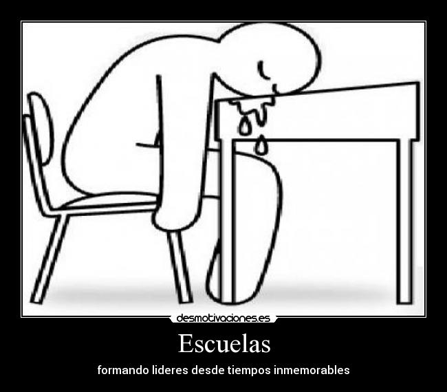 Escuelas - formando lideres desde tiempos inmemorables