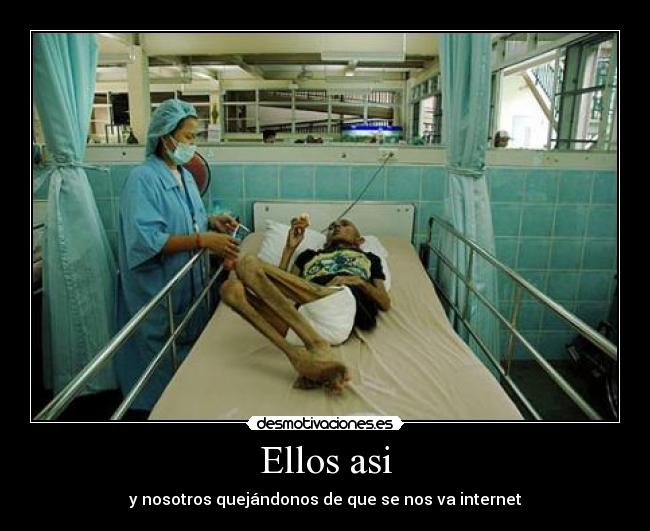 Ellos asi - y nosotros quejándonos de que se nos va internet