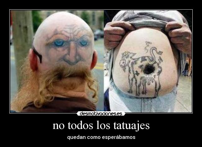 no todos los tatuajes -