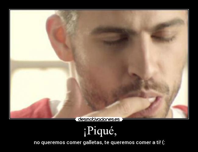 ¡Piqué, -