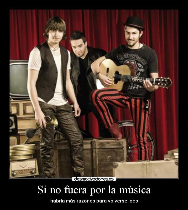 Si no fuera por la música - 