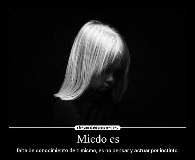 Miedo es -