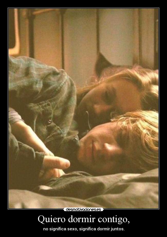 Quiero dormir contigo, - 