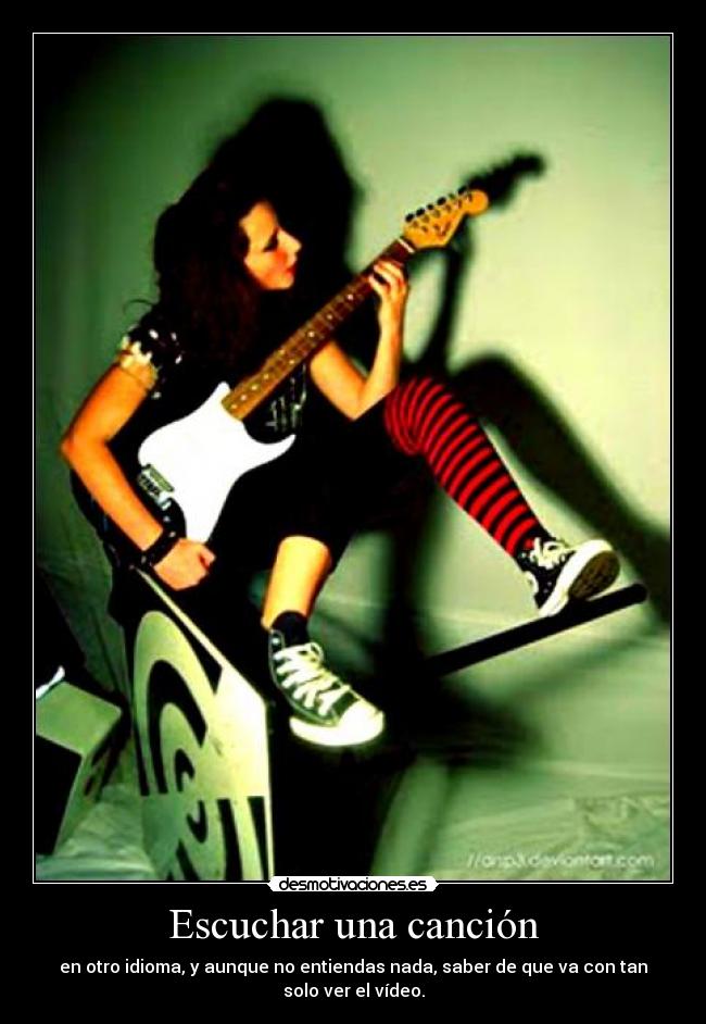 Escuchar una canción - en otro idioma, y aunque no entiendas nada, saber de que va con tan solo ver el vídeo.