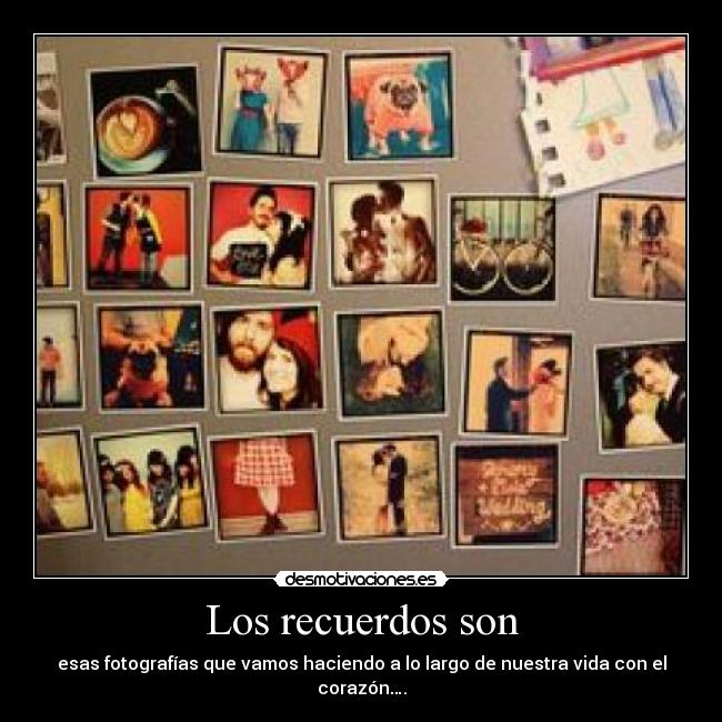 Los recuerdos son -