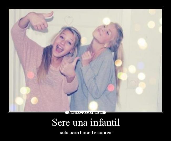 Sere una infantil - 