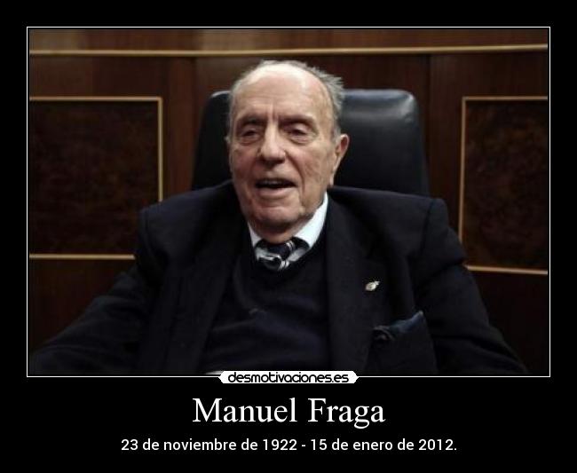carteles manuel fraga iribane desmotivaciones