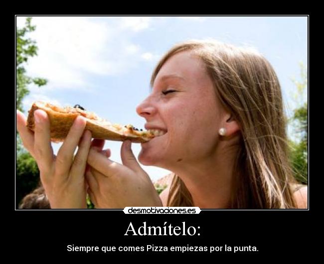 carteles admitelo siempre comer pizza empezar punta desmotivaciones