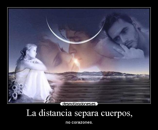 La distancia separa cuerpos, -