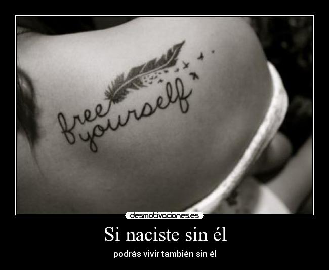 Si naciste sin él -