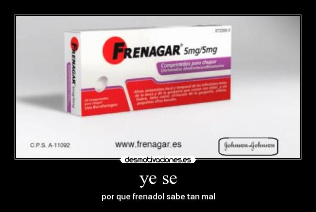 ye se - por que frenadol sabe tan mal