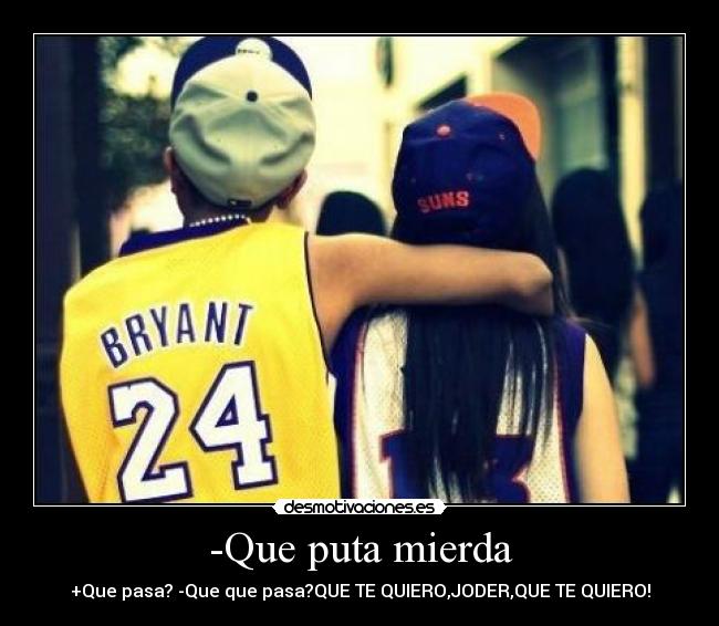 -Que puta mierda - 