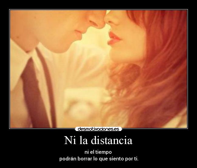 Ni la distancia - 