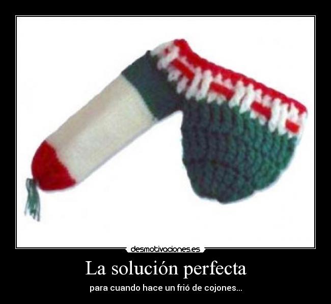 La solución perfecta - para cuando hace un frió de cojones...