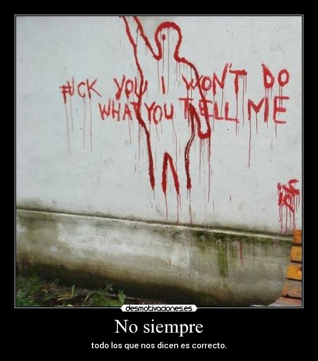 No siempre -