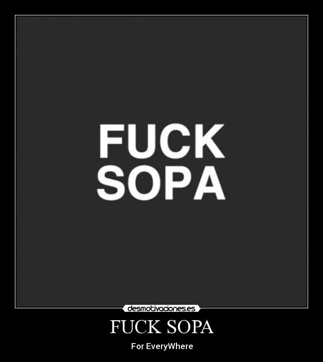 FUCK SOPA - For EveryWhere