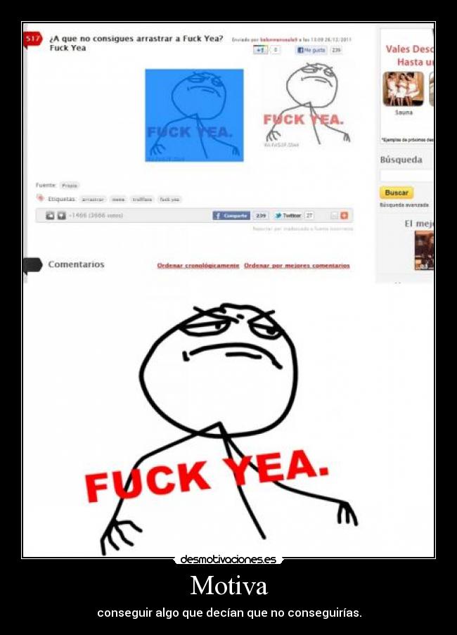 Motiva - conseguir algo que decían que no conseguirías.