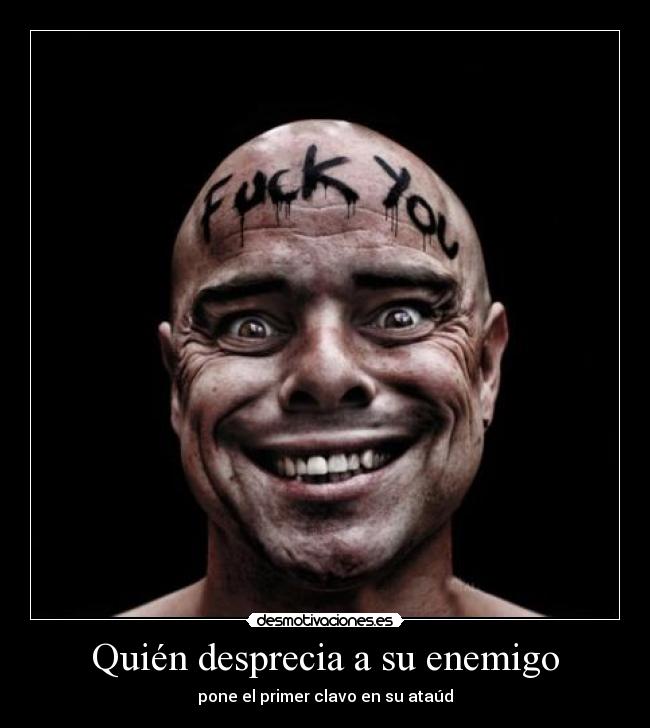 Quién desprecia a su enemigo - 