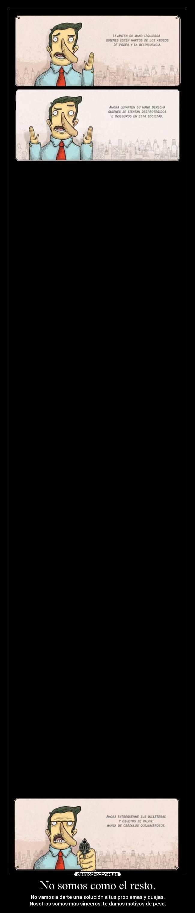 No somos como el resto. -