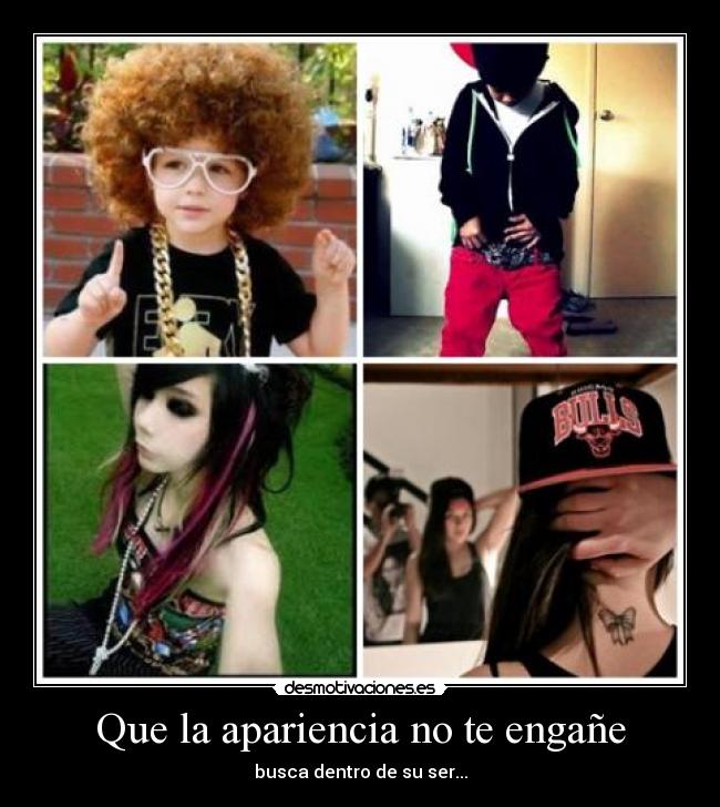 Que la apariencia no te engañe -