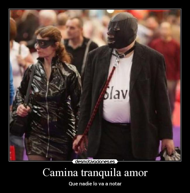 Camina tranquila amor - 