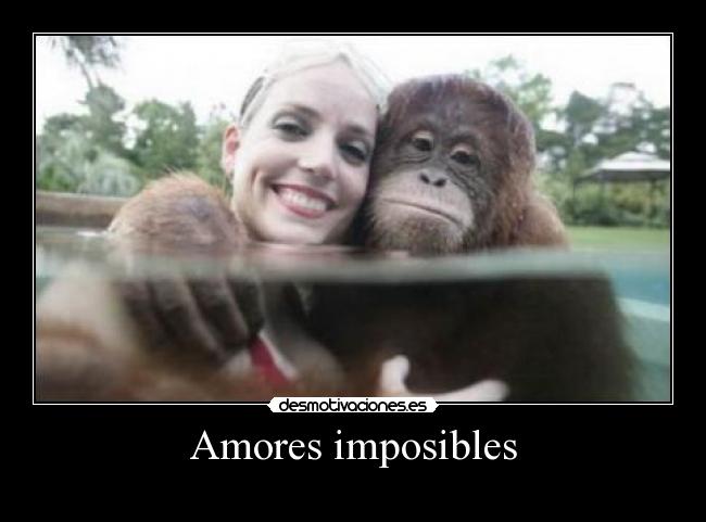 Amores imposibles -