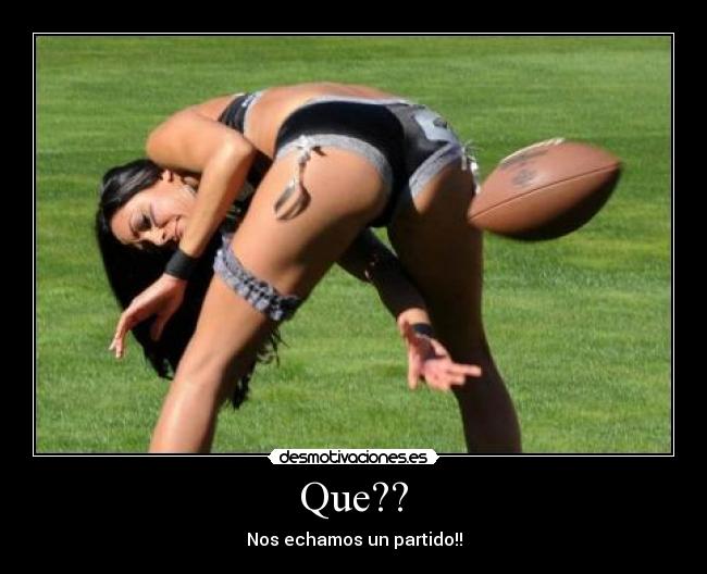 Que?? - Nos echamos un partido!!