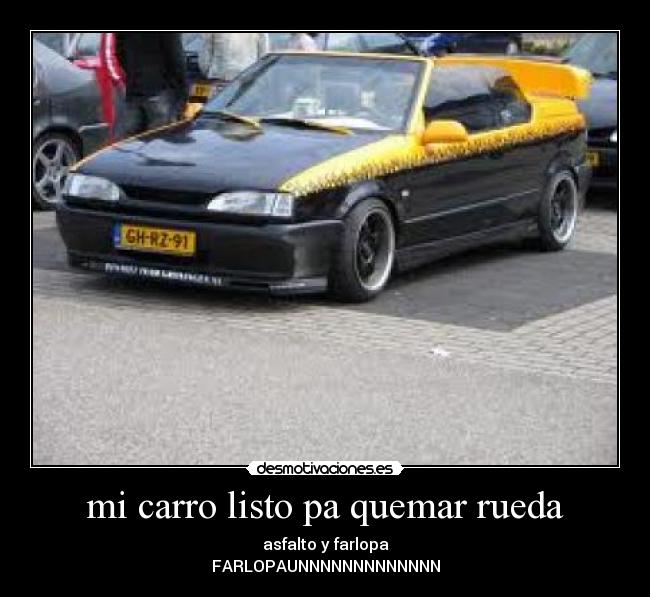 mi carro listo pa quemar rueda - 