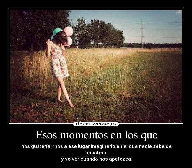 Esos momentos en los que -