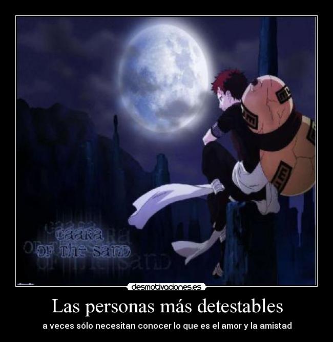 carteles gaara amigo naruto amor amistad desmotivaciones