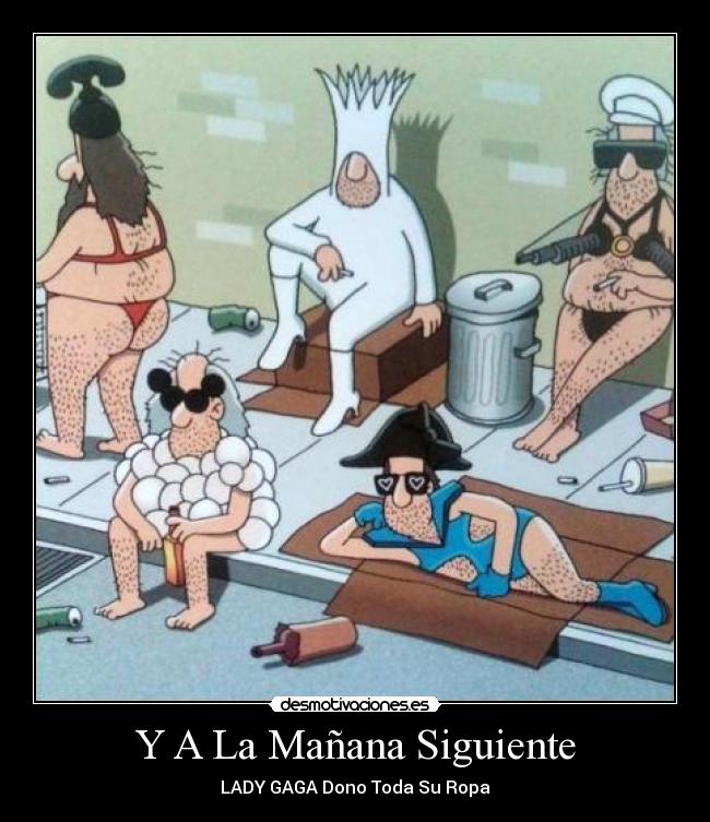 Y A La Mañana Siguiente - LADY GAGA Dono Toda Su Ropa
