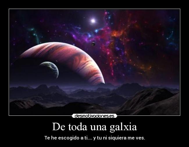 De toda una galxia - 