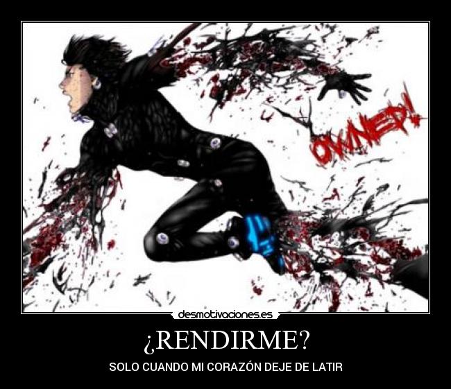 ¿RENDIRME? -