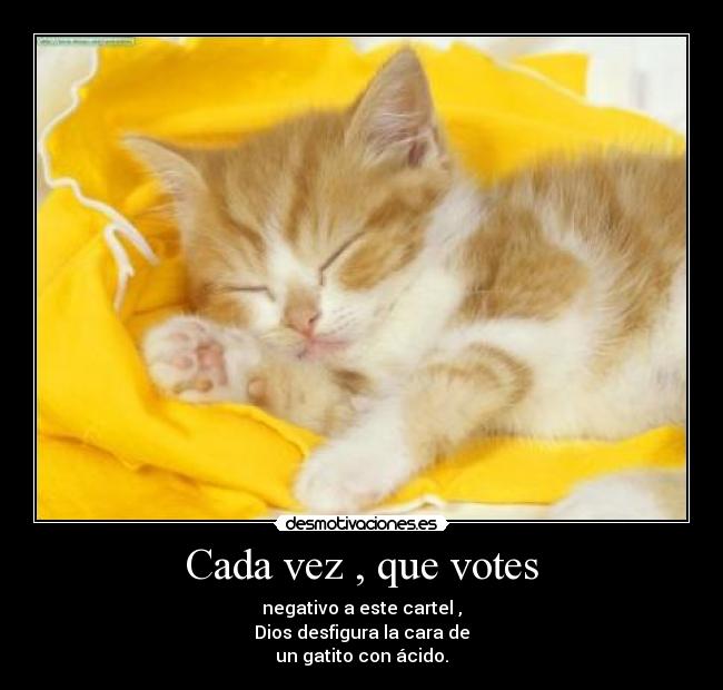 Cada vez , que votes - 
