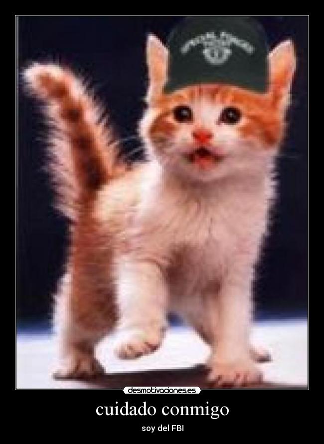 cuidado conmigo - soy del FBI
