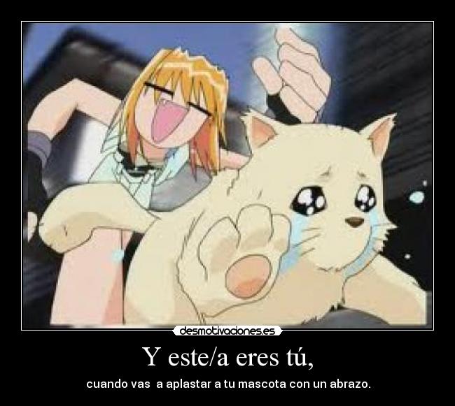 Y este/a eres tú, -