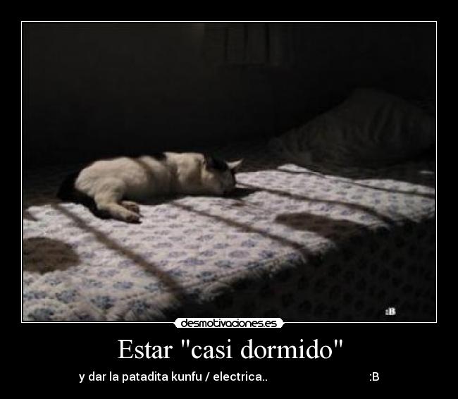 Estar casi dormido -