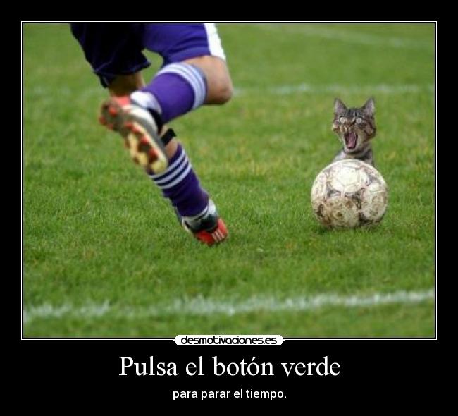 Pulsa el botón verde - 