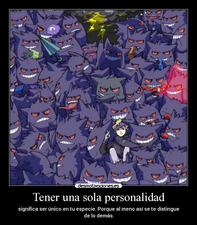 carteles muchos gengars solo ditto pokemon tener una sola personalidad desmotivaciones