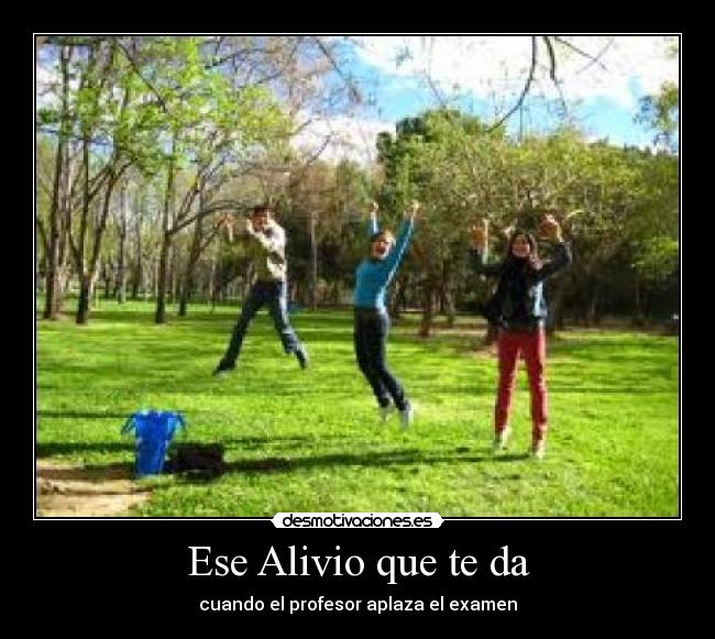 Ese Alivio que te da - cuando el profesor aplaza el examen