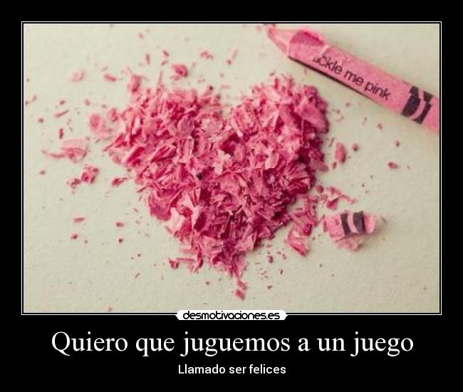 Quiero que juguemos a un juego -