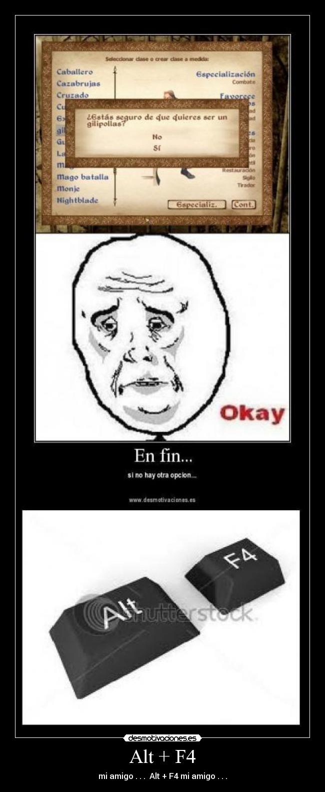 Alt + F4 - mi amigo . . . Alt + F4 mi amigo . . .