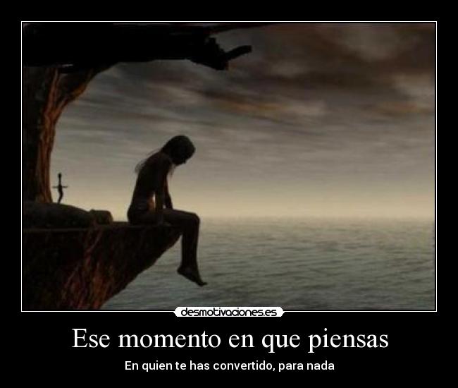 Ese momento en que piensas - 