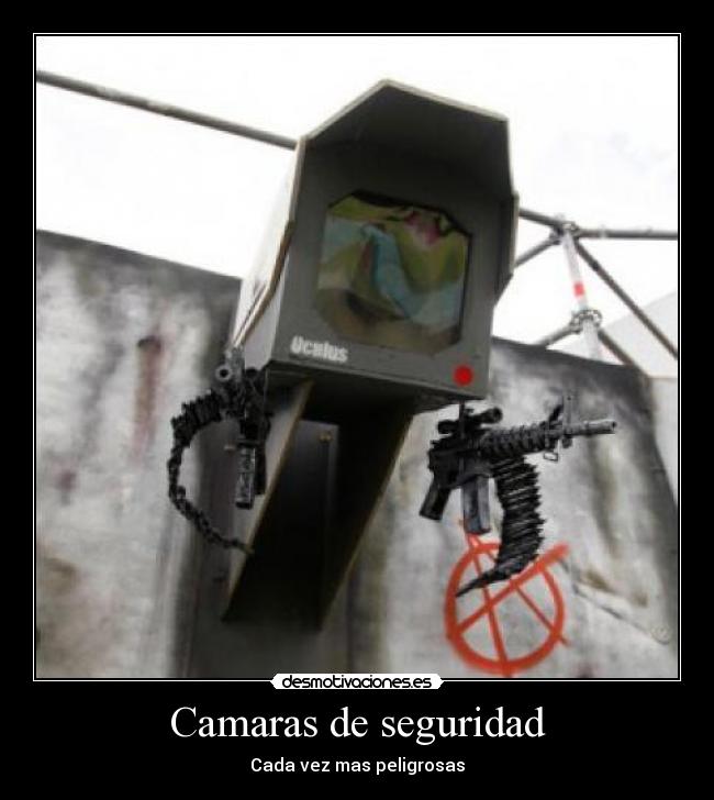 Camaras de seguridad - Cada vez mas peligrosas