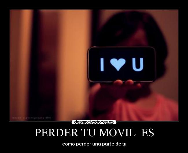 PERDER TU MOVIL ES -