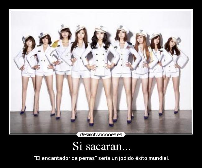 Si sacaran... - El encantador de perras sería un jodido éxito mundial.