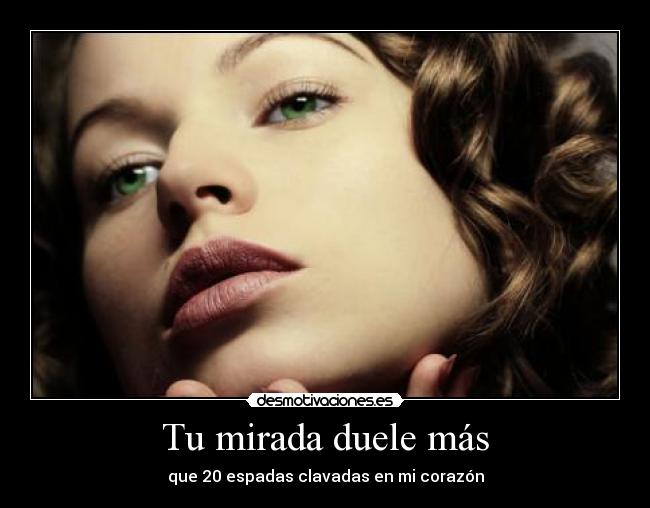 carteles tus ojos son tan lindos vez tan peligrosos desmotivaciones